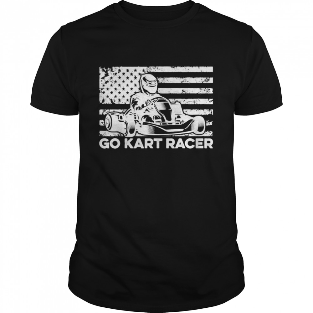 Go Kart Racing Race Karting Go Cart Racer shirts