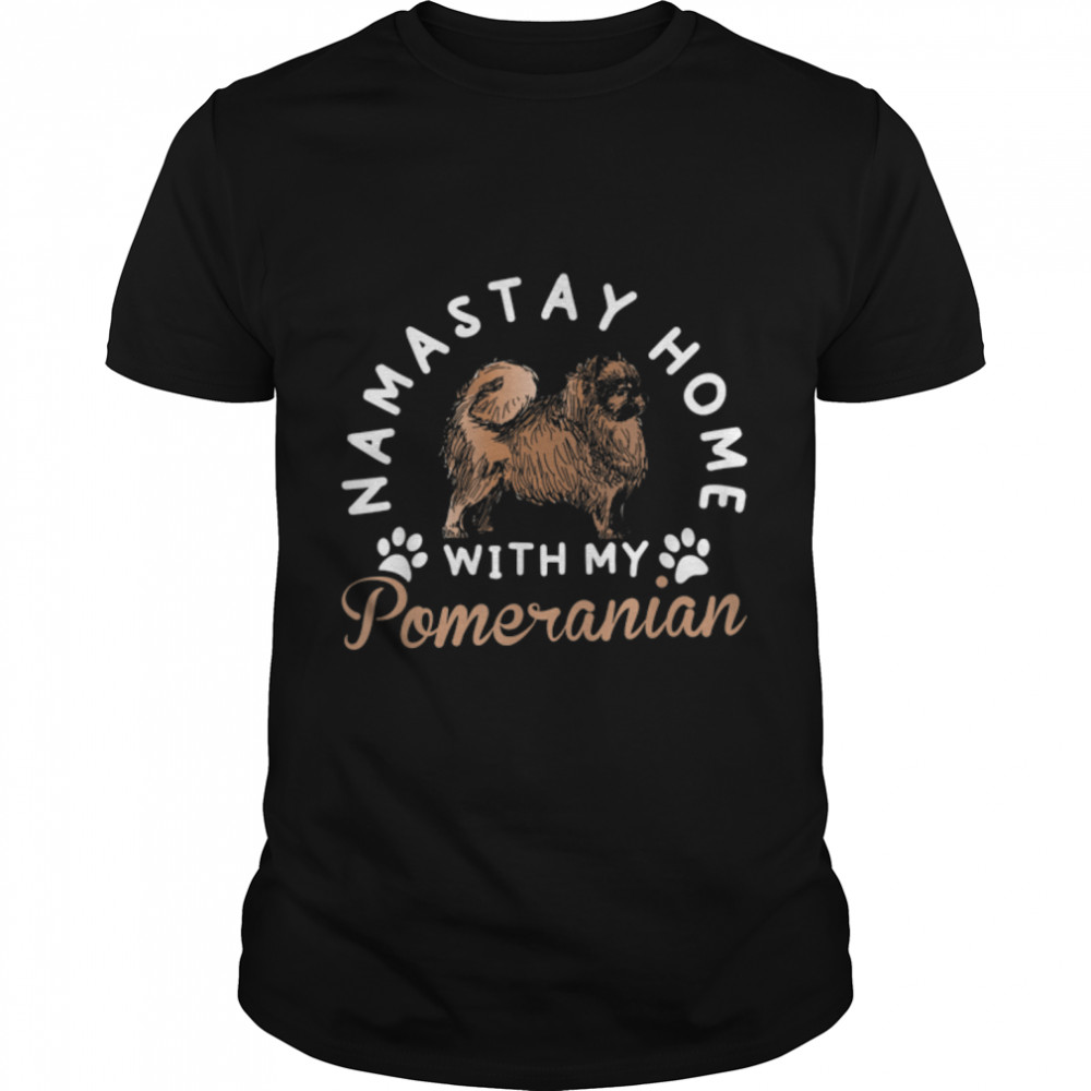 Stay Home With Pomeranian Pommy Pom German Spitz Puppy Pet T-Shirt B09VWXPG43s