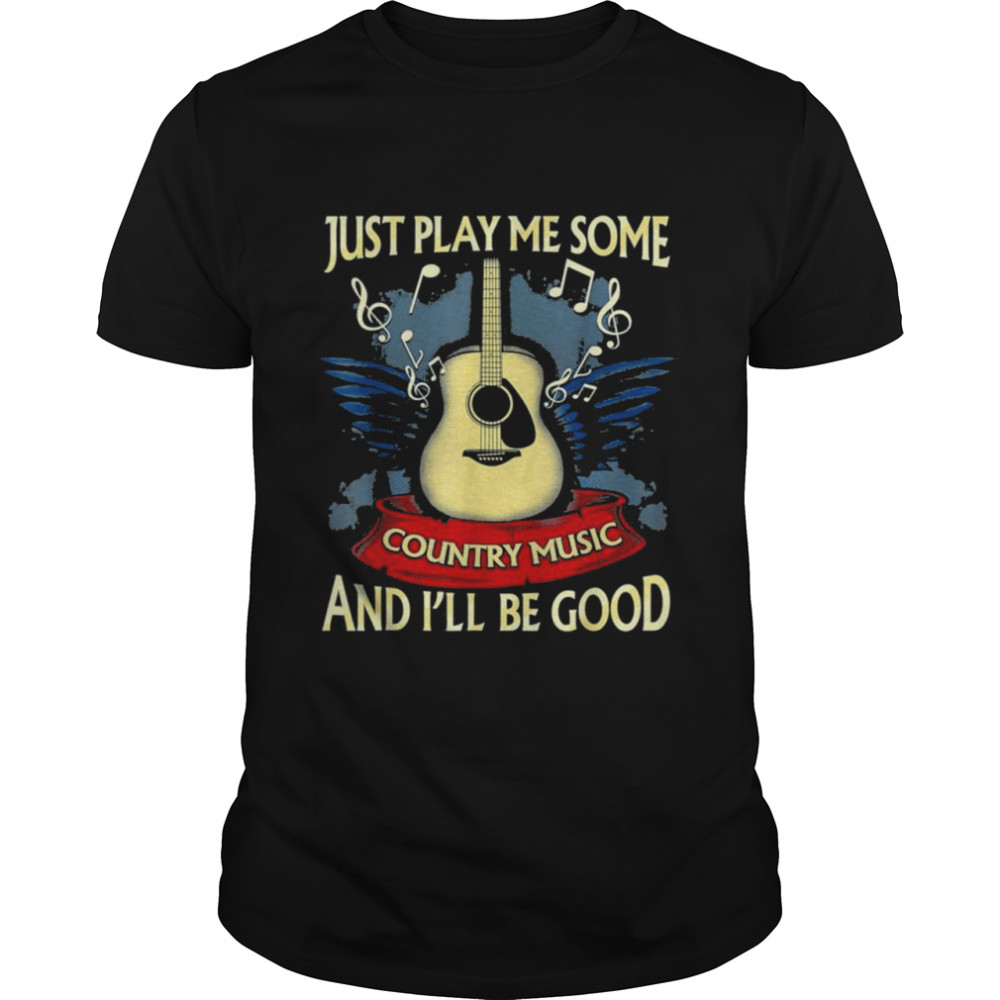 Just Play Tee Me Some Country Music Distressed Country Shirts