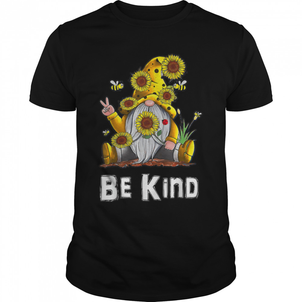 Be Kind Sunflower Inspirational Cute Gnome Blessed Love T-Shirt B09W5S4JBNs