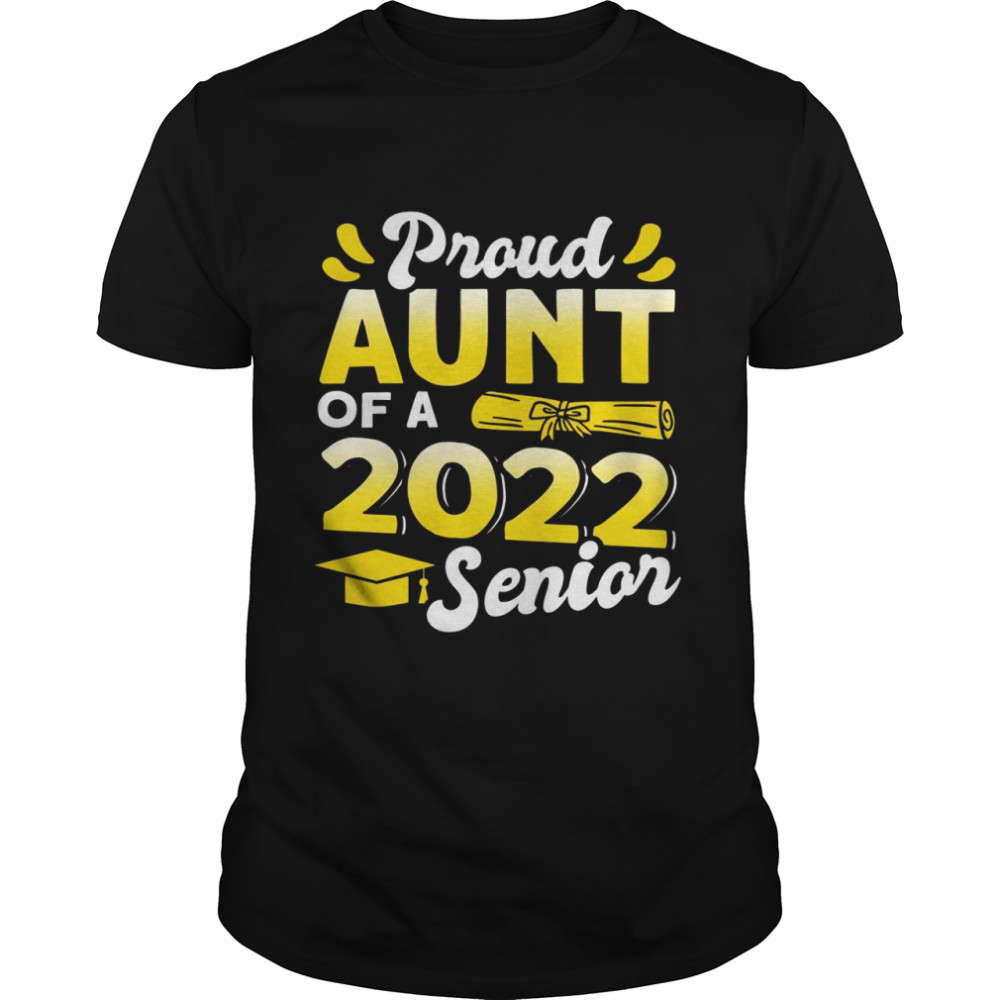 Class Of 2022 Proud Aunt Of A 2022 Senior School Graduation Shirt