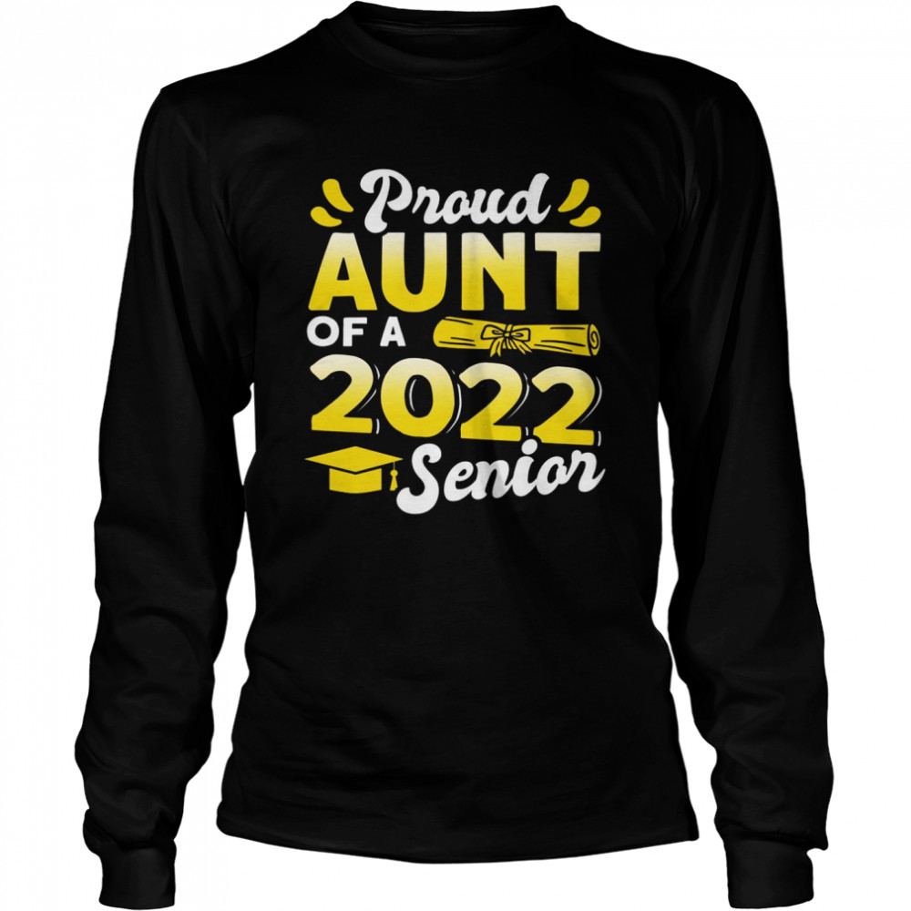 Class Of 2022 Proud Aunt Of A 2022 Senior School Graduation  Long Sleeved T-shirt