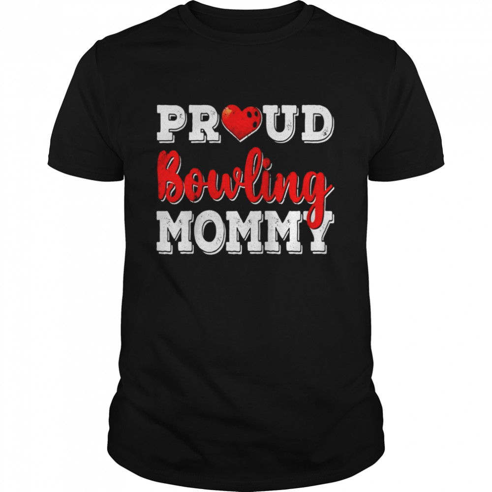 Distressed Proud Bowling Mommy Happy Mothers’s Day Shirts