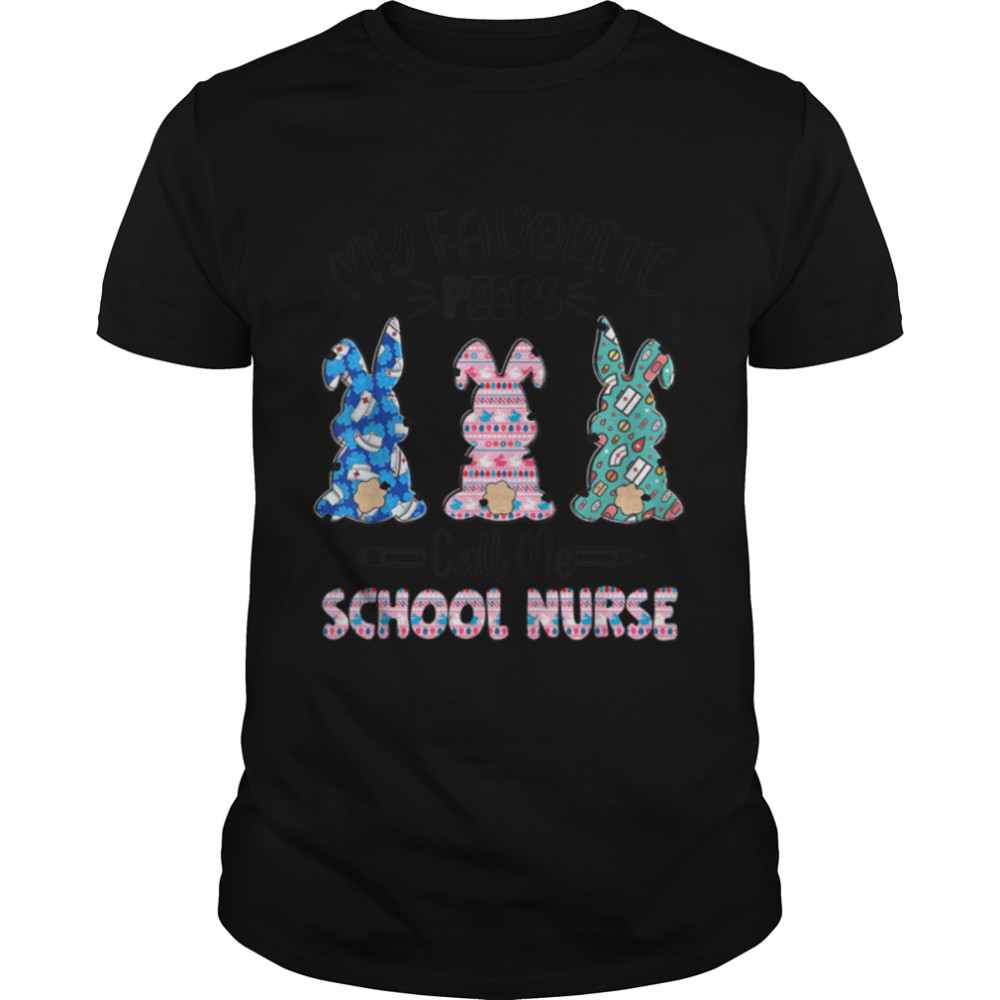 Teacher Easter Favorite Bunnies Call Me School Nurse T- B09W5SJDQ3 Classic Men's T-shirt