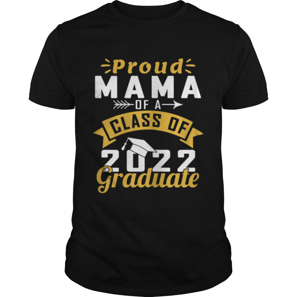Senior 22 Proud Mama Of A Class of 2022 Graduate T-Shirt B09W8Y34FJ