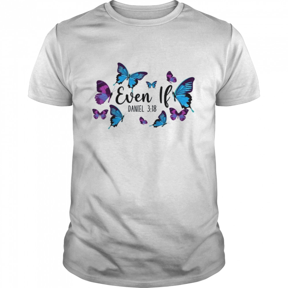 Christian Bible Verse Quote Butterfly Daniel 318 Shirts