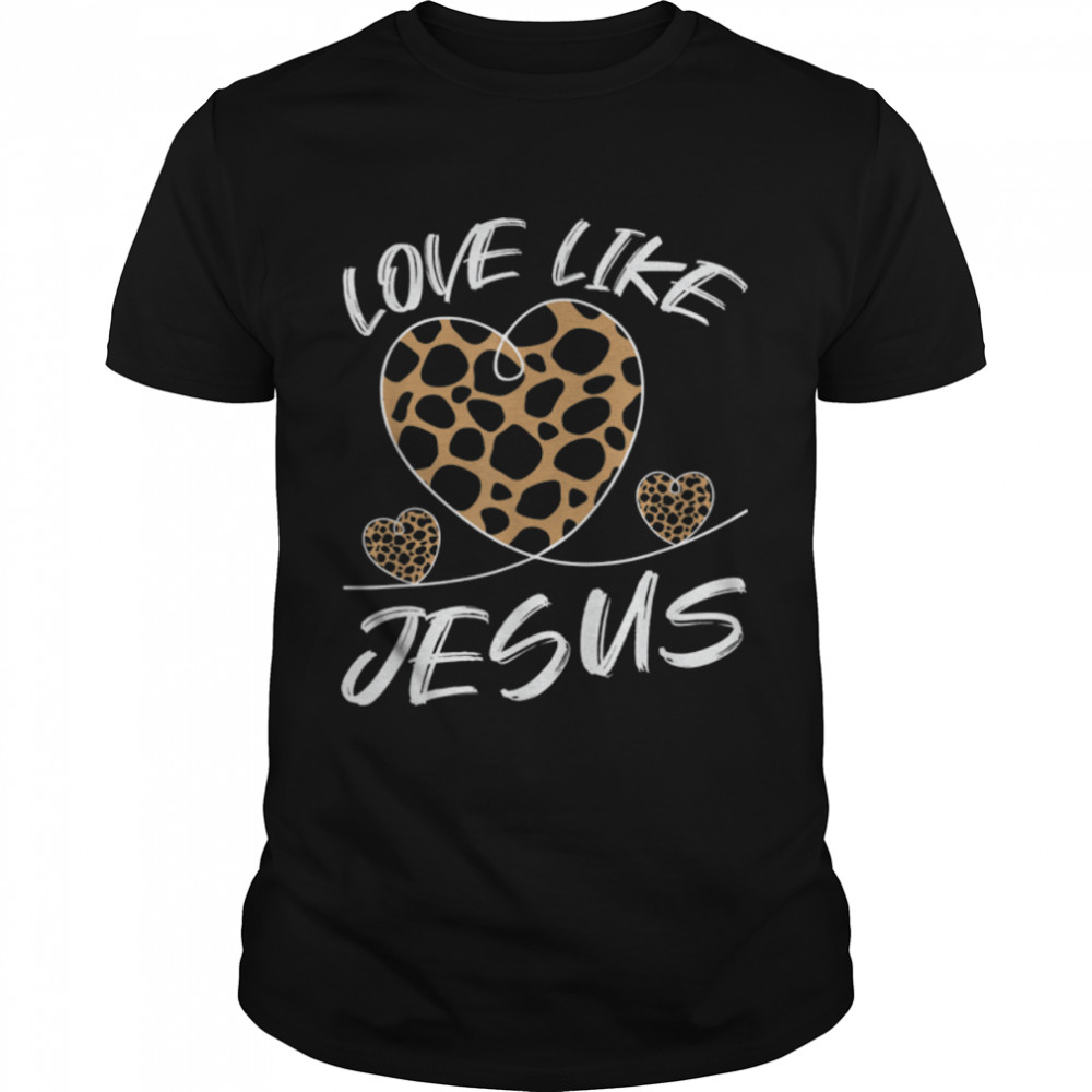 Love Like Jesus Religious God Christian Words On Back T-Shirt B09WCSLQFFs