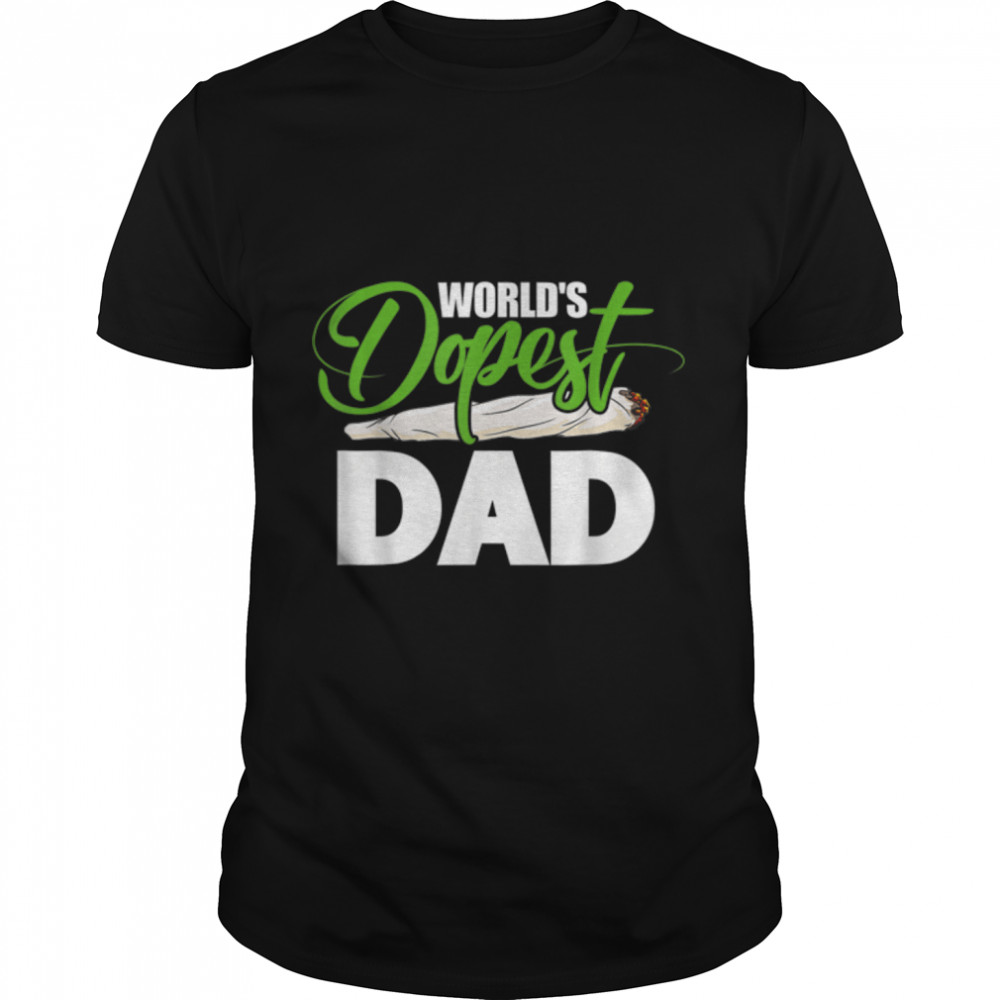 Worldss Dopests Dads Cannabiss Marijuanas Weeds Funnys Fatherss Days T-Shirts B09WCNBDB4s