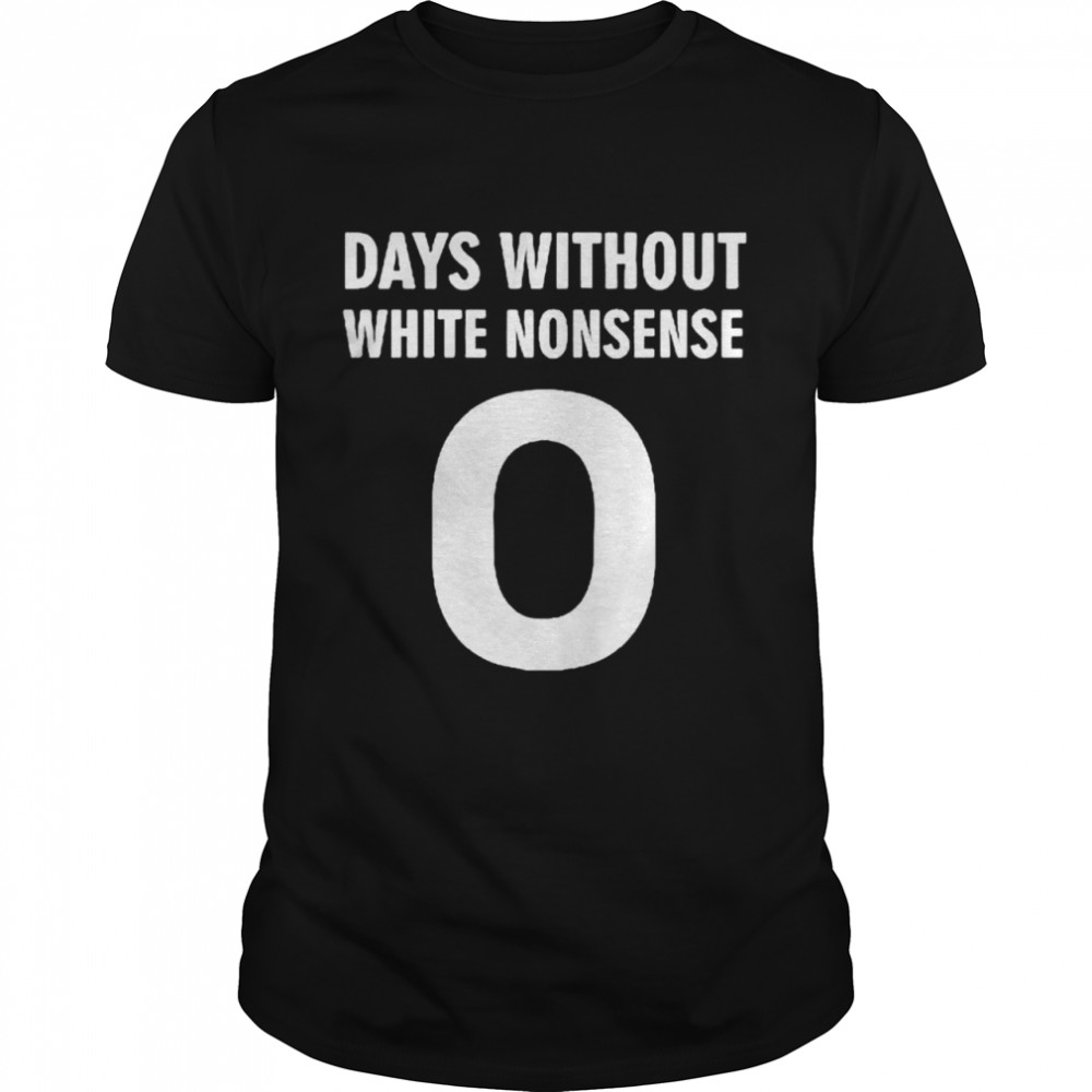 Days without white nonsense shirts