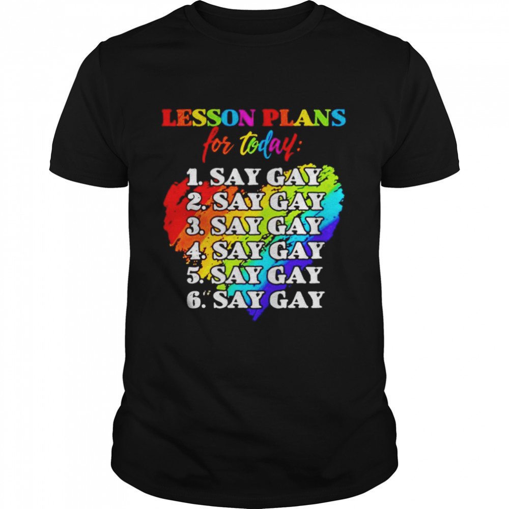 Lesson plans for today say gay shirt Classic Men's T-shirt