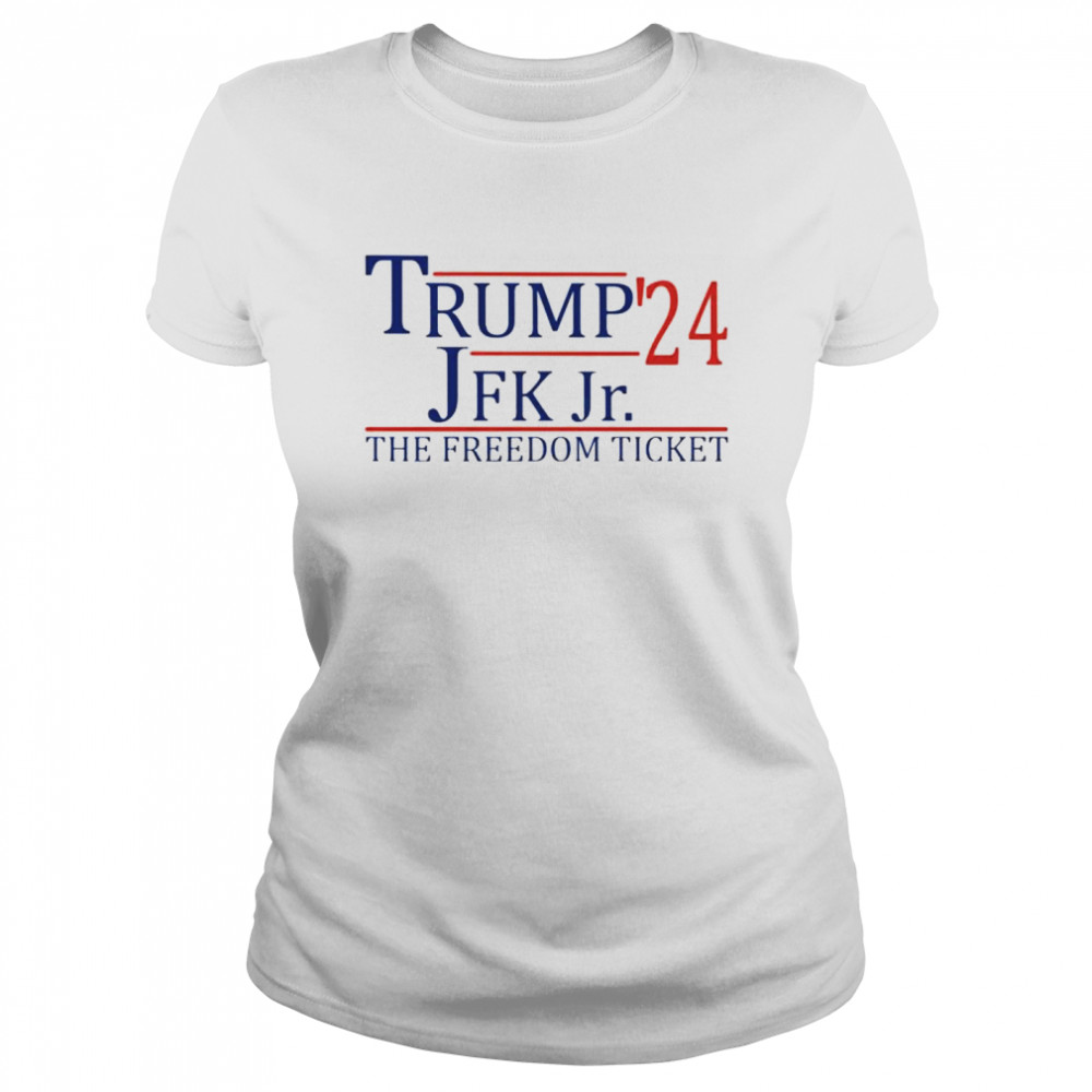 Trump John F. Kennedy, Jr. ’24 the freedom ticket shirt Classic Women's T-shirt