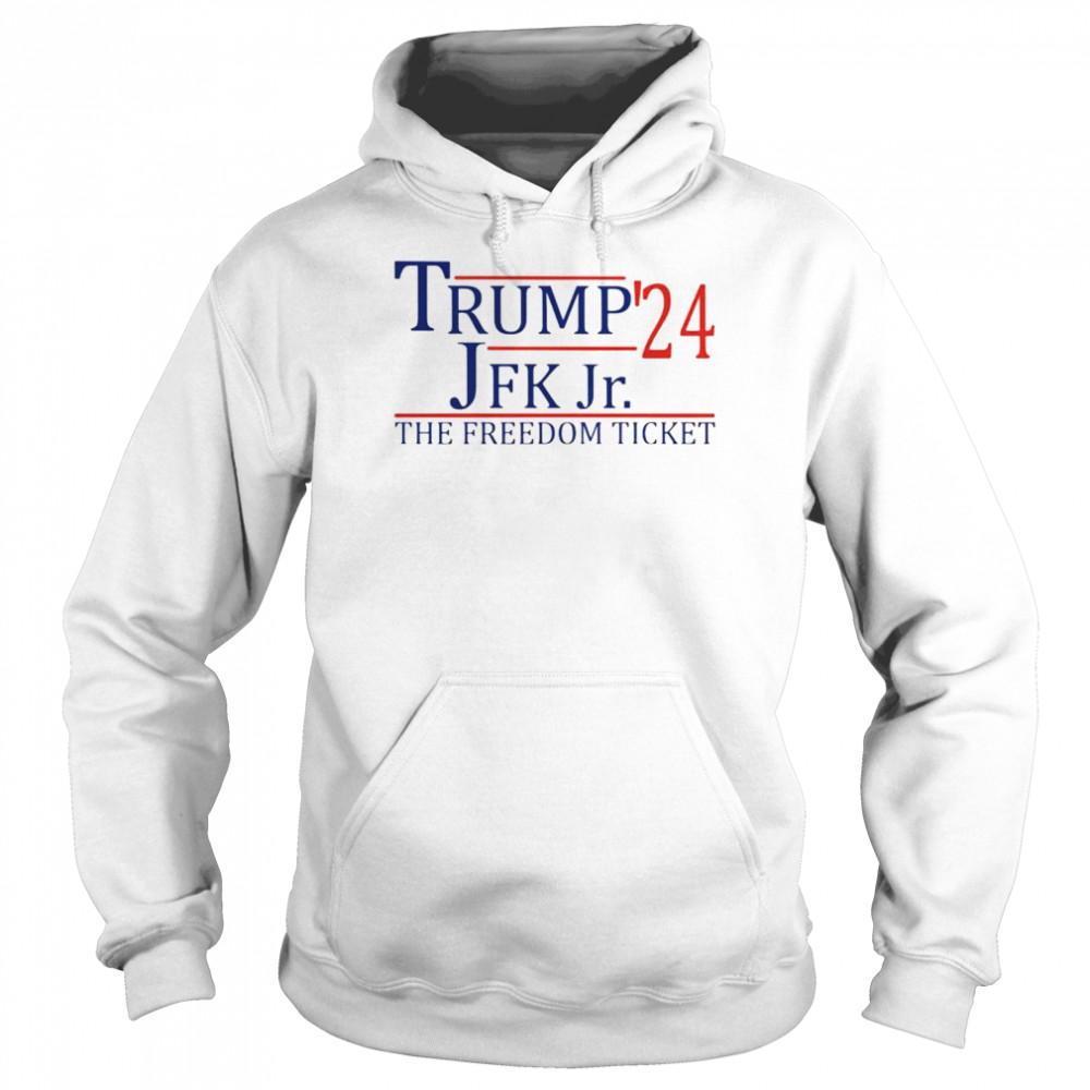 Trump John F. Kennedy, Jr. ’24 the freedom ticket shirt Unisex Hoodie