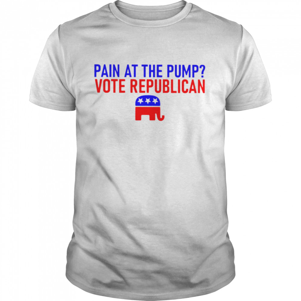 Pain at the pump vote Republican shirt