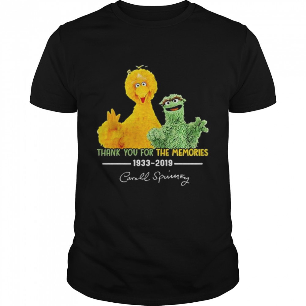 Sesame Street thank you for the memories 1933 2019 Caroll Spinney shirts