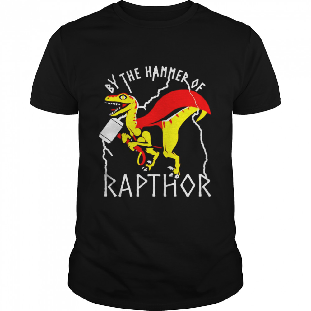 By the hammer of rapthor shirt