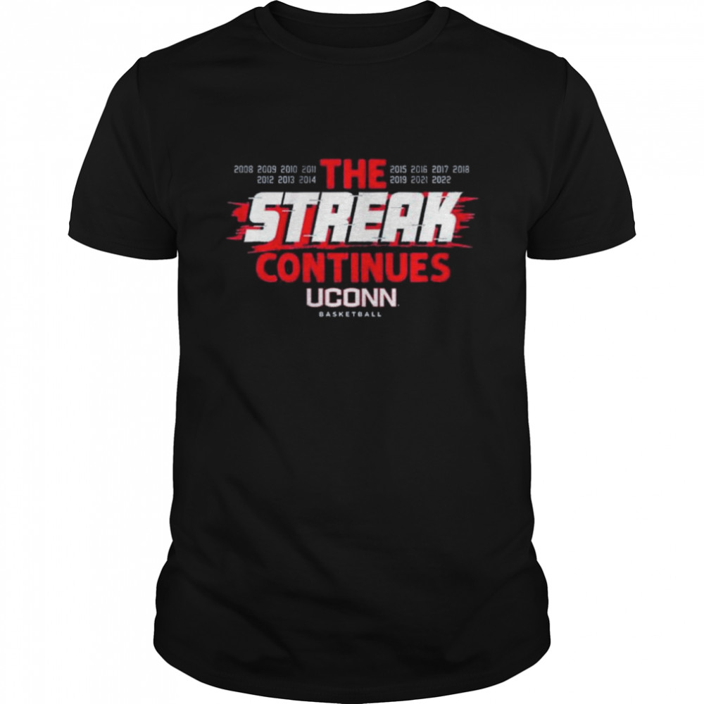 Uconn The Streak Continues Uconn Basketball T-Shirt