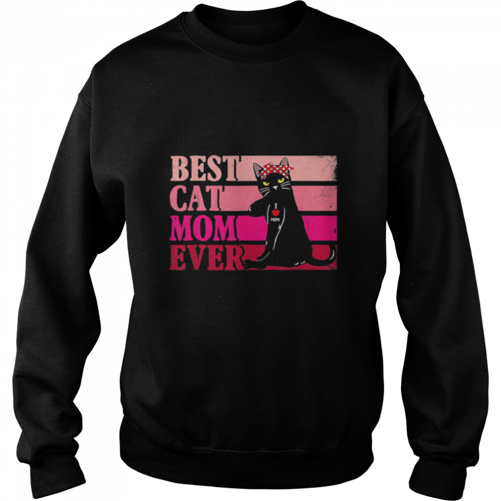 Best Cat Mom Ever Funny Cat Retro Vintage Cat Lover Women T- B09WN21W62 Unisex Sweatshirt