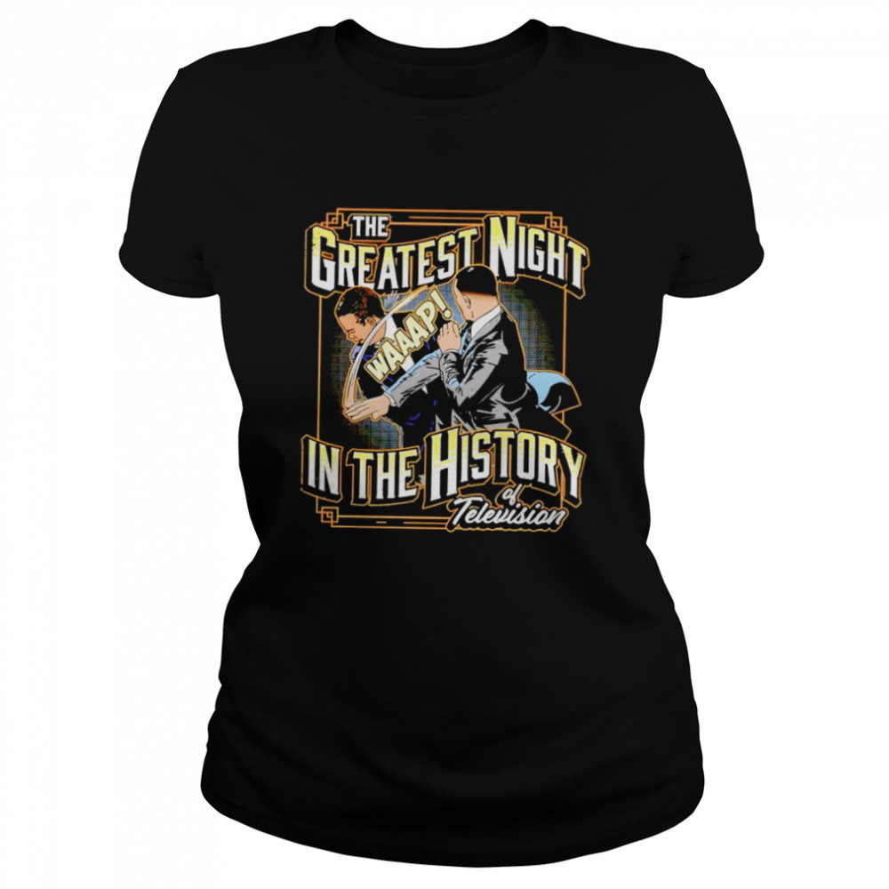 Will Smith slaps Chris Rock the greatest night in the history of Television shirt Classic Women's T-shirt