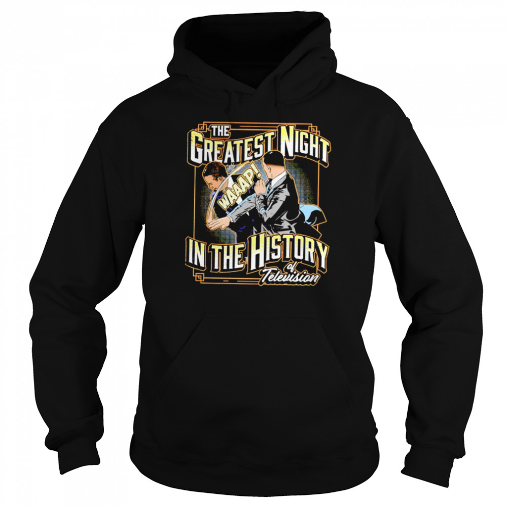 Will Smith slaps Chris Rock the greatest night in the history of Television shirt Unisex Hoodie