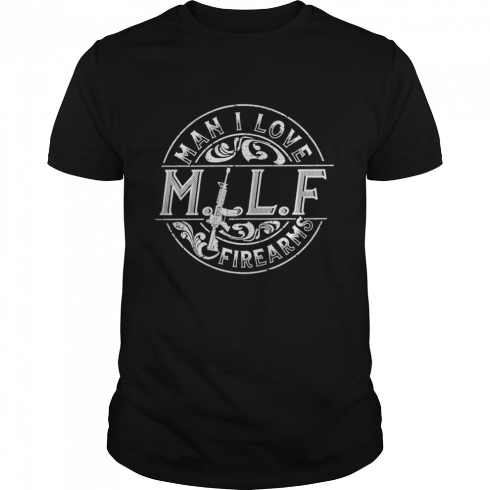 MILF man I love firearms shirt Classic Men's T-shirt