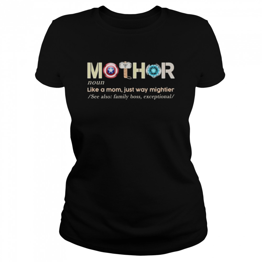 Mother like a mom just way mightier shirt Classic Women's T-shirt