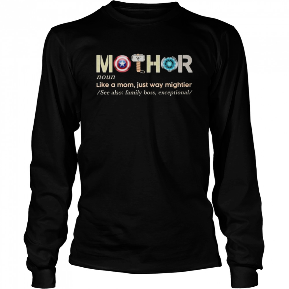 Mother like a mom just way mightier shirt Long Sleeved T-shirt