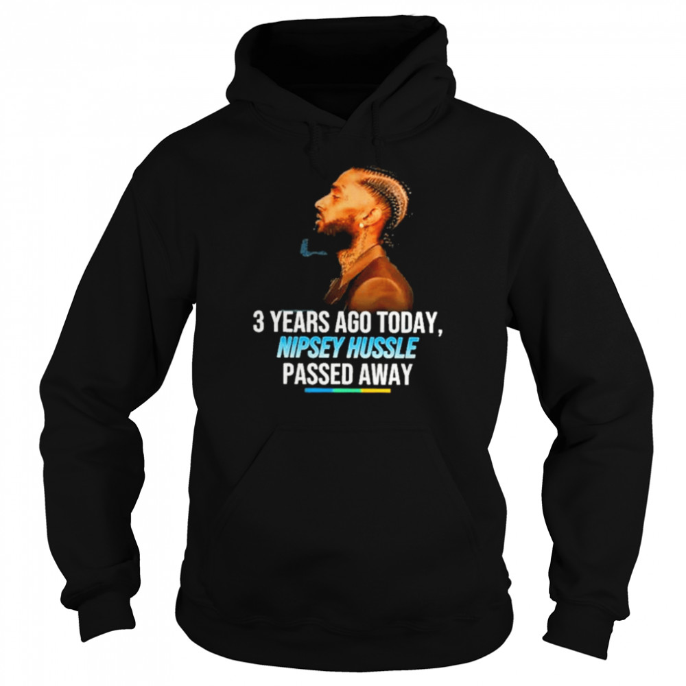 Nipsey hussle 3rd anniversary of death shirt Unisex Hoodie