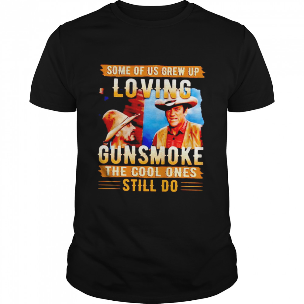 Some of us grew up loving gunsmoke the cool ones still do shirt Classic Men's T-shirt