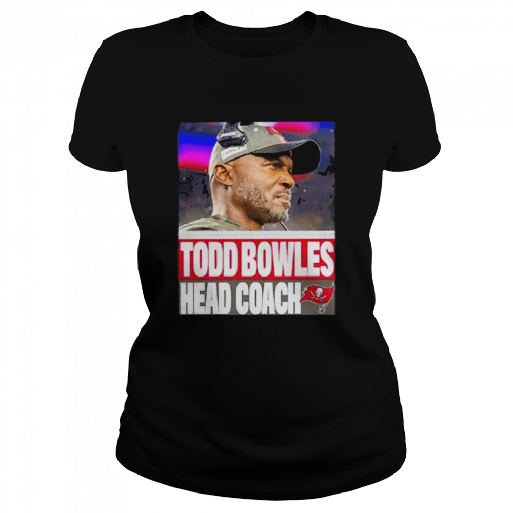 Todd Bowles Head Coach Tampa Bay Buccaneers T- Classic Women's T-shirt