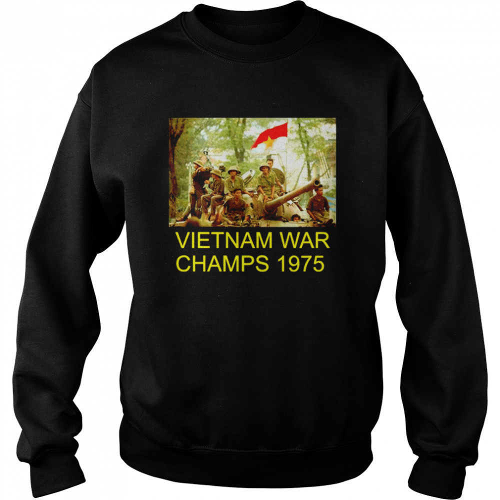 Vietnam War Champs 1975 shirt Unisex Sweatshirt