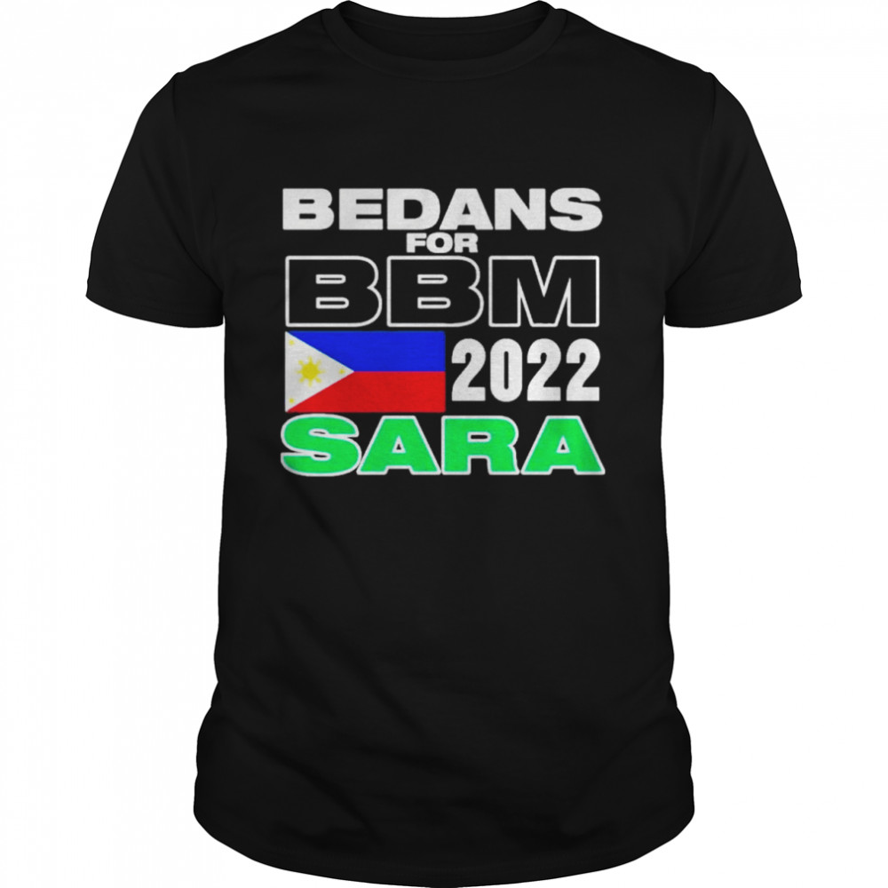 Bedans for bbm Philippines 2022 sara shirt