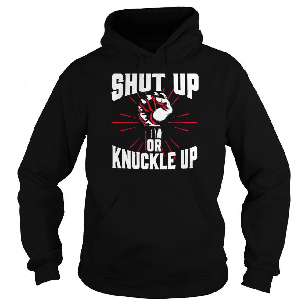 Shut Up Or Knuckle Up Boxing Unisex Hoodie