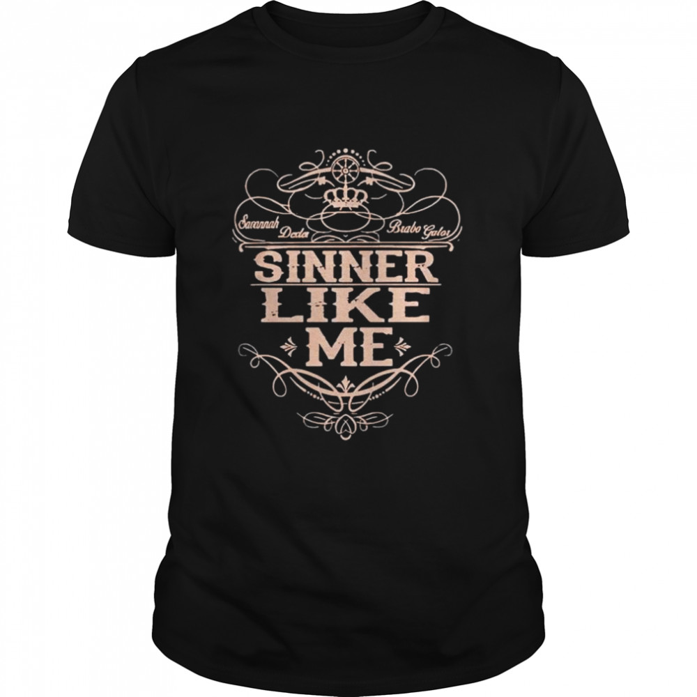 Sinner like me shirt