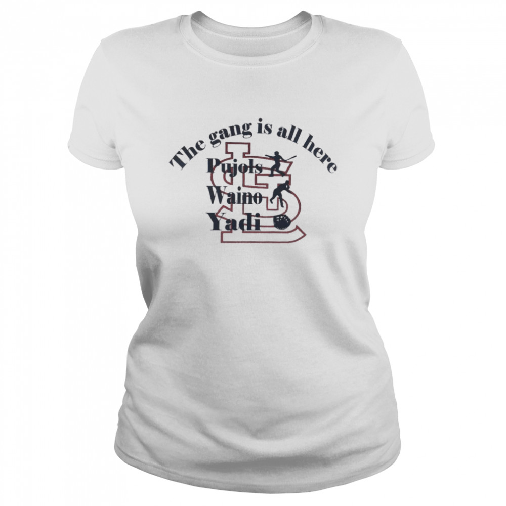 St. Louis Cardinals the gang is all here Pujols Waino Yadi shirt - Online  Shoping