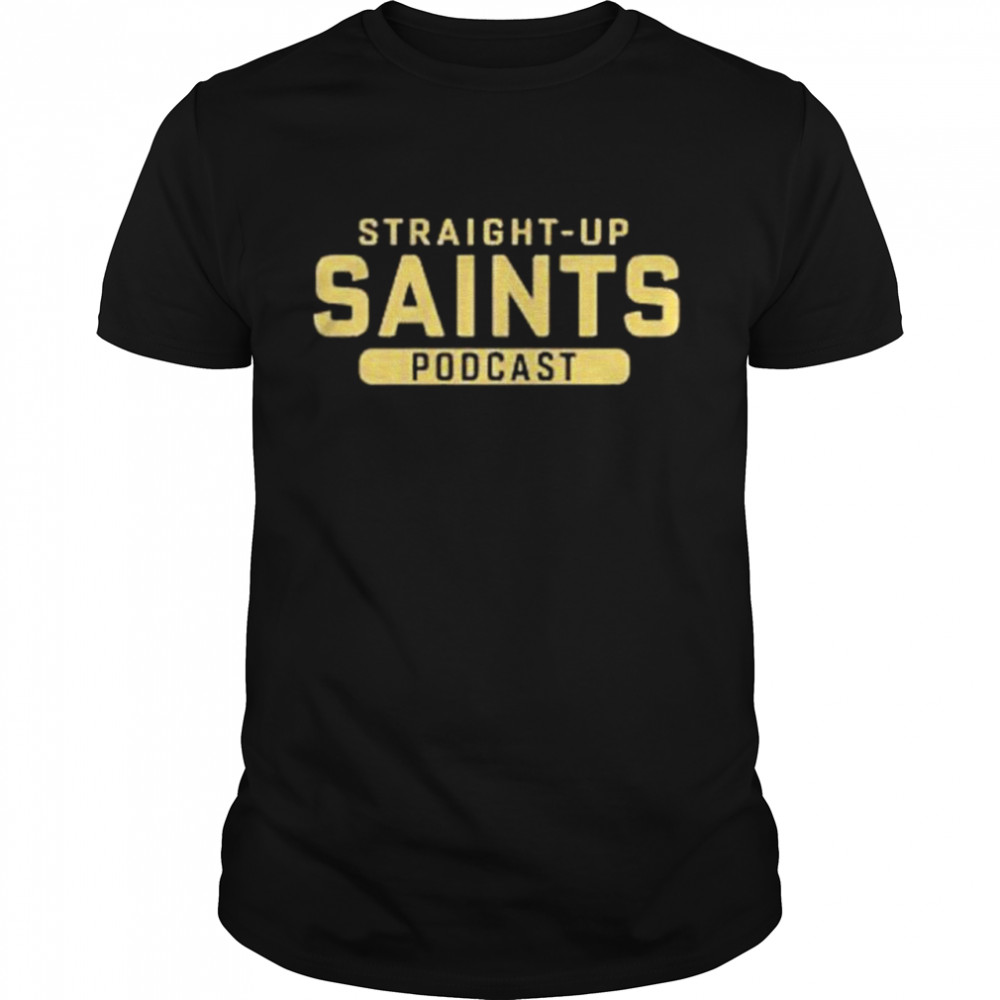 Straight Up Saints Podcast T-Shirt