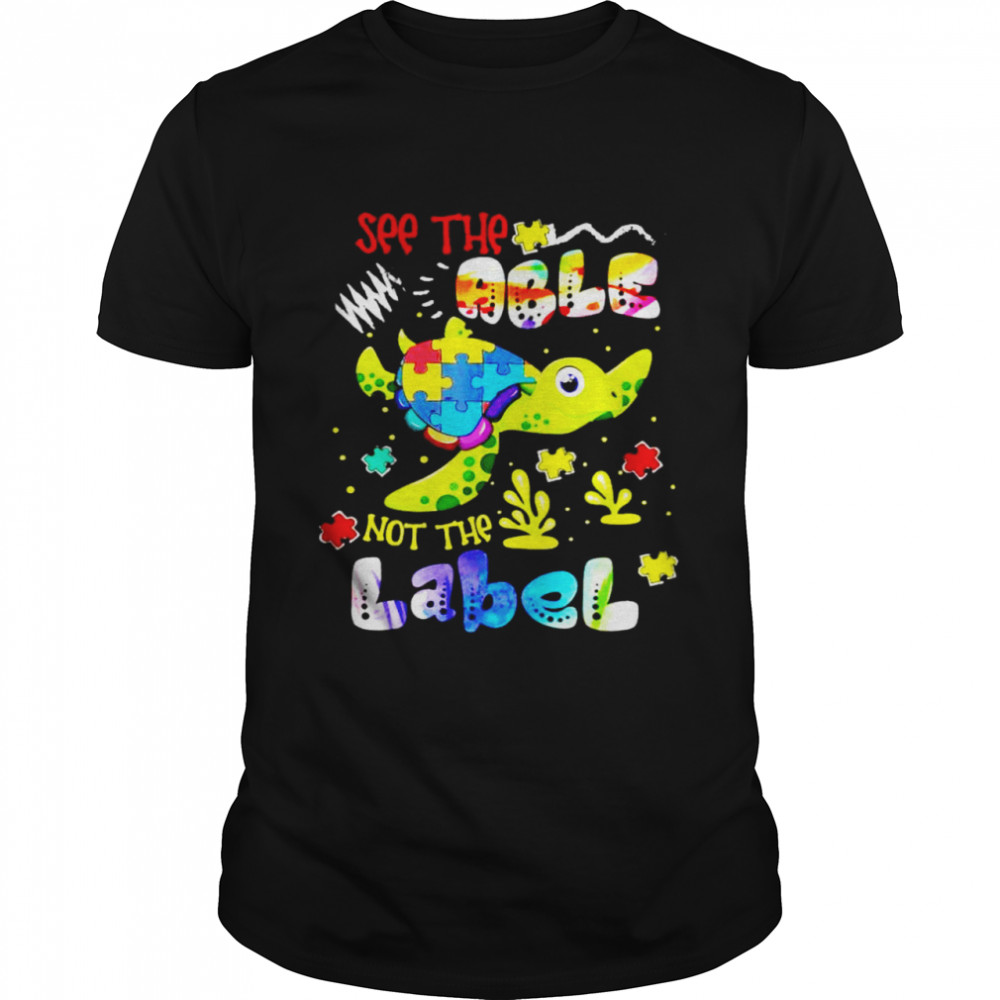 Autism Turtle see the able not the label shirts