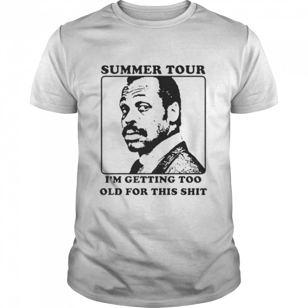 Roger murtaugh summer tour I’m getting too old for this shit T-shirt