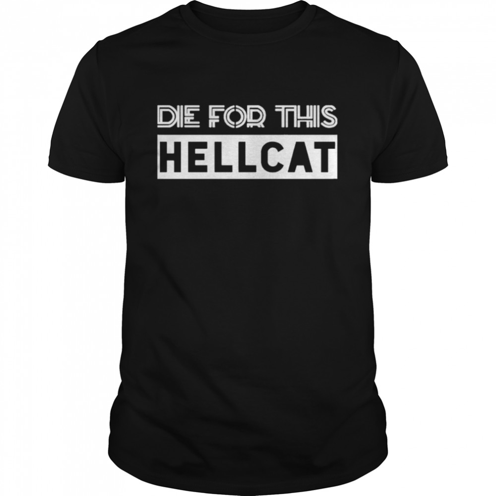 Joe Biden die for this hellcat shirt
