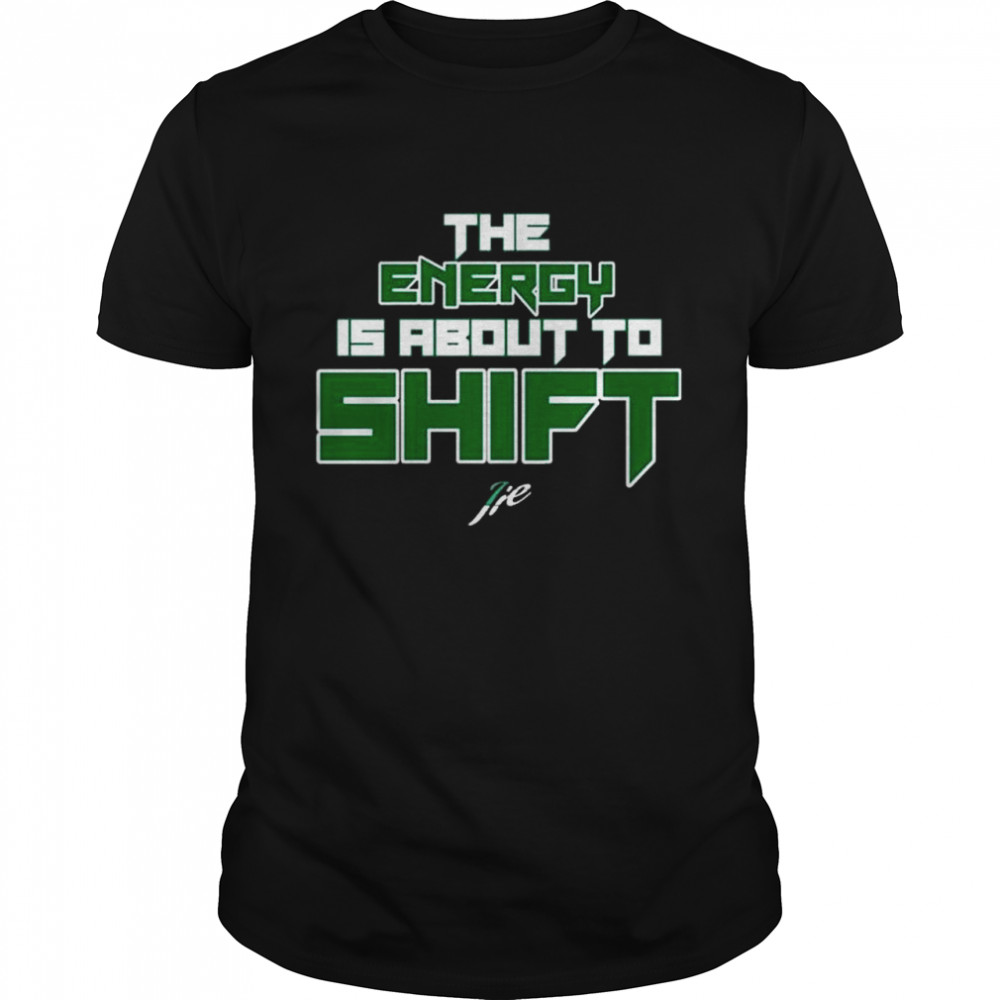 Boston Celtics jaylen brown the energy is about to shift jie shirt