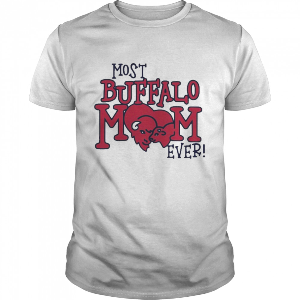 Most Buffalo Mom Ever Funny Shirt