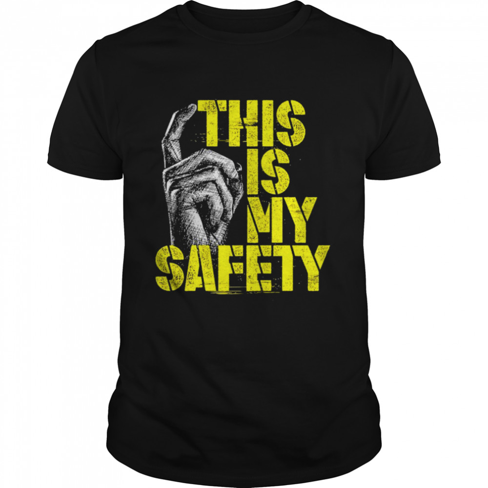 This is my safety shirt