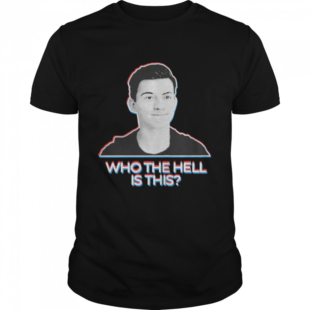 Who The Hell Is This Tom Shirts