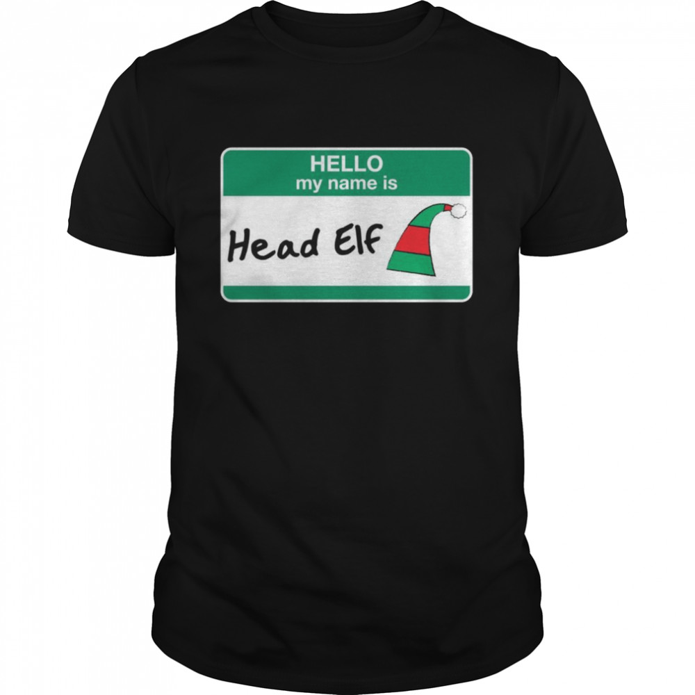 Head Elf Teachers co Worker Christmas Hello My Name Shirts