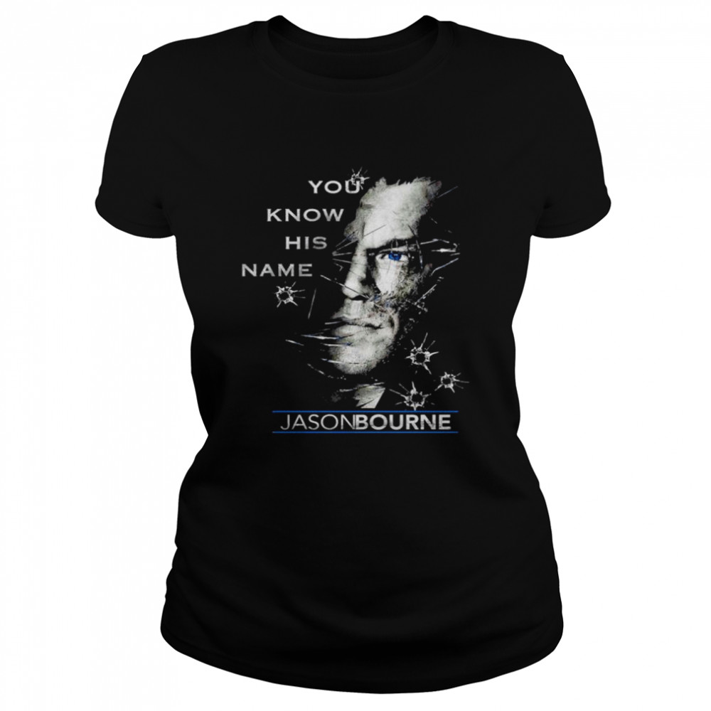 Jason Bourne You Know His Name shirt Classic Women's T-shirt