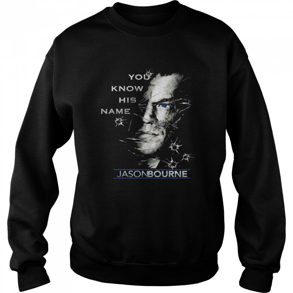 Jason Bourne You Know His Name shirt Unisex Sweatshirt