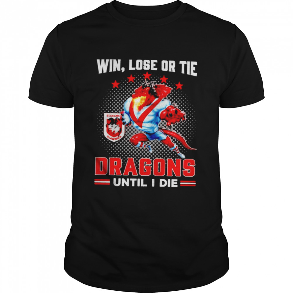 Knights win lose or tie Dragons until I die shirts