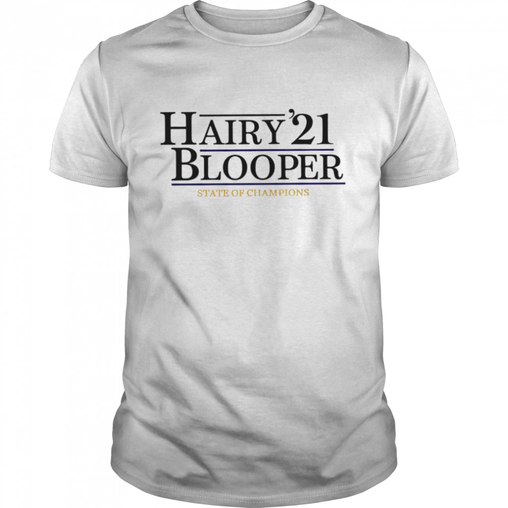 Hairys Bloopers ’21s States ofs championss shirts