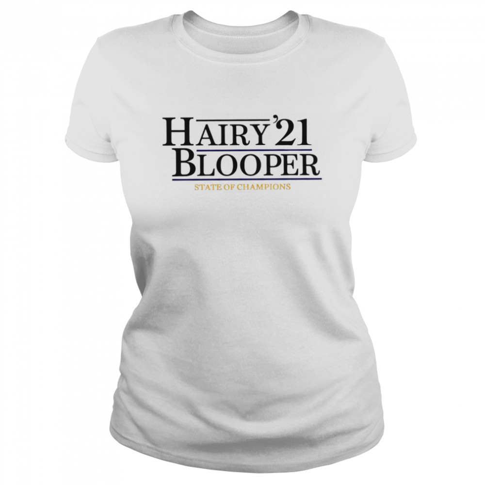 Hairy Blooper ’21 State of champions shirt Classic Women's T-shirt