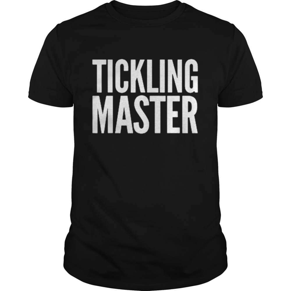 Tickling master shirts