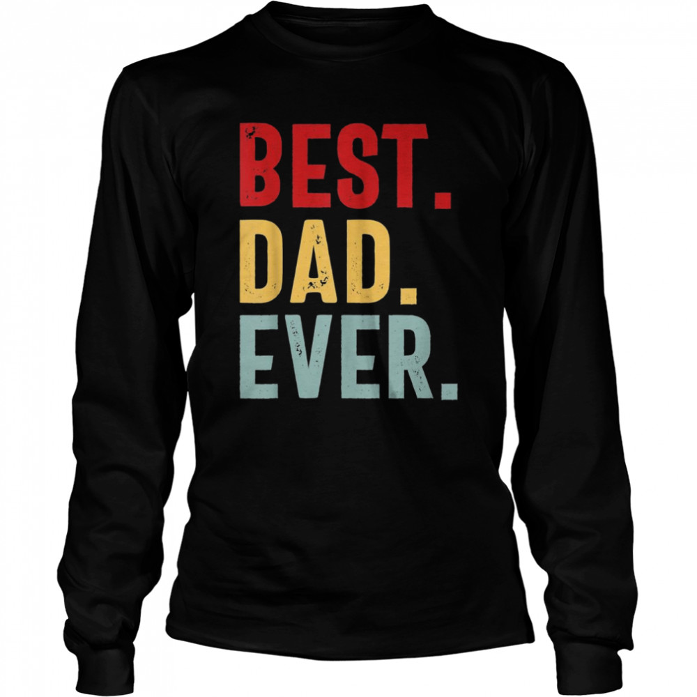 Mens Retro Vintage Best Dad Ever Fathers Day Long Sleeved T-shirt